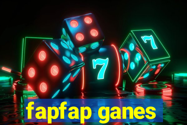 fapfap ganes